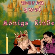 Wir waren zwei Königskinder - Musik, Poesie und Sketche