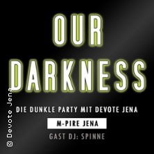 Our Darkness - Die dunkle Party mit Devote