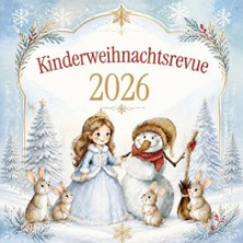 Kinderweihnachtsrevue 2026 - Wo wohnt der Weihnachtsmann?