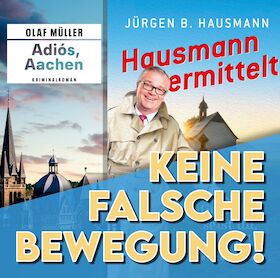 Keine falsche Bewegung! Hausmann & Müller ermitteln in der Heimat - Jürgen B. Hausmann und Olaf Müller