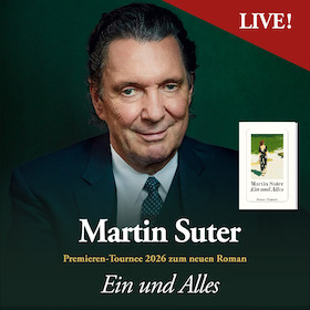 Martin Suter - Ein und Alles - Premieren-Tournee zum neuen Roman 2026