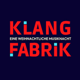 KLANGFABRIK - Eine weihnachtliche Musiknacht