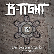 B-TIGHT - "Die besten Stücke" Tour 2026