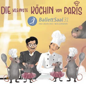 Die kleinste Köchin von Paris - ein getanztes Märchen