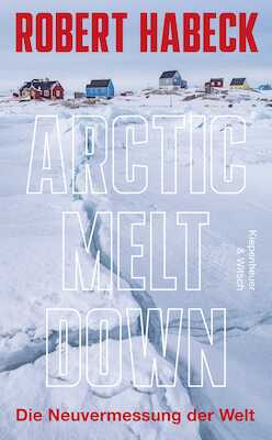 Arctic Meltdown - Robert Habeck