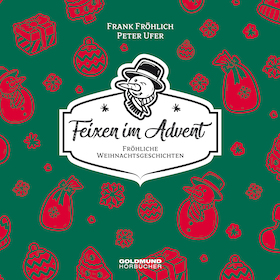 Alle Jahre wieder-Feixen im Advent - Peter Ufer und Frank Fröhlich