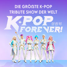 K-Pop Forever! - Die größte K-Pop Tribute-Show der Welt