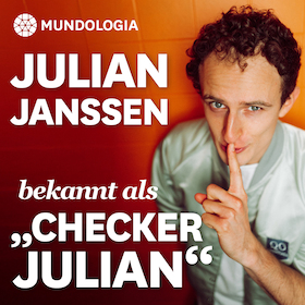MUNDOLOGIA: Julian Janssen live – bekannt als „Checker Julian“