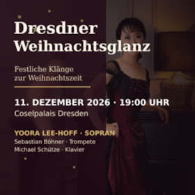 Dresdner Weihnachtsglanz - Festliche Klänge zur Weihnachtszeit