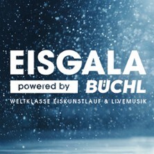 Eisgala powered by BÜCHL - Weltklasse Eiskunstlauf & Livemusik