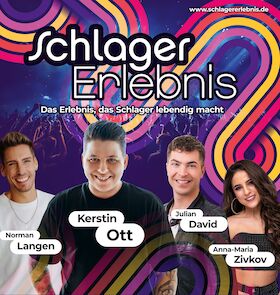 "SchlagerErlebnis" KERSTIN OTT, Norman Langen, Anna Maria Zivkov, Julian David