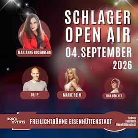 Schlager OPEN AIR 2026 - mit Marianne Rosenberg, Marie Reim, Oli P & Tina Söllner