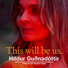 Hildur Guðnadóttir und DSO - Conductor: Robert Ames - This will be us