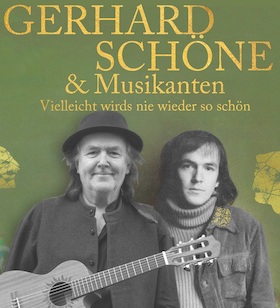 GERHARD SCHÖNE UND MUSIKANTEN - Vielleicht wird‘s nie wieder so schön