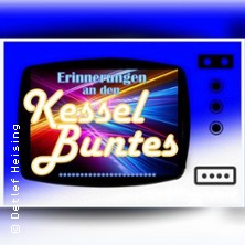 Erinnerungen an den „Kessel Buntes“