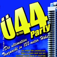 Ü44 Party - Die Südstadt tanzt nach oben - Tanznacht mit DJ Yogi in 155 m. Höhe
