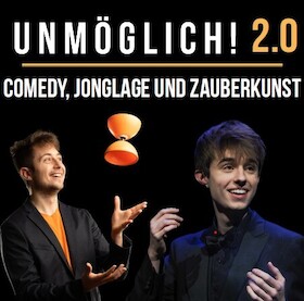 UNMÖGLICH 2.0! - Jonglage und Zauberkunst - Patrick Johansson & Maurice Grange