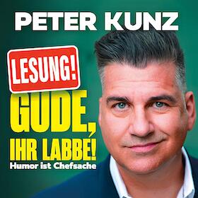 GUDE, IHR LABBE! - Lesung mit Peter Kunz