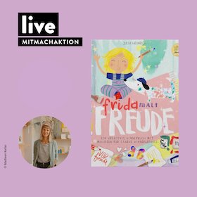 MITMACHAKTION: Frida malt Freude - Lesung