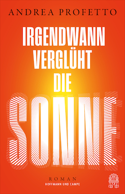 Irgendwann verglüht die Sonne - Andrea Profetto