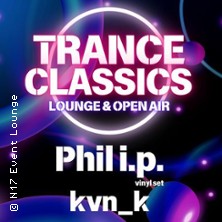 TRANCE CLASSICS - "SOMMER - OPEN AIR" mit Phil i.p., Swen Baez & kvn_k
