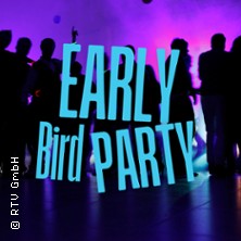 2. Early Bird Party - Tanzen und früh ins Bett