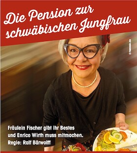 Kabarett vom Feinsten - "Die Pension zur schwäbischen Jungfrau" mit Carolin Fischer & Enrico Wirth