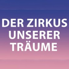 Zirkus unserer Träume