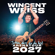 Wincent Weiss - Schön, dass du da bist - Arenatour 2027