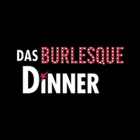 Das Burlesque Dinner