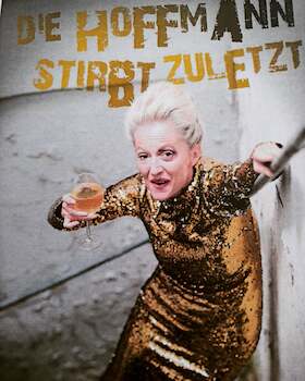 Katharina Hoffmann - Die Hoffmann stirbt zuletzt