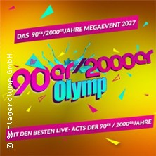 Der 90er/ 2000er Olymp 2027 - DAS 90er/ 2000er- Jahre Megaevent 2027
