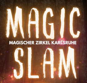 Der Magische Zirkel Karlsruhe präsentiert: MAGIC SLAM 6 - Die Zaubershow