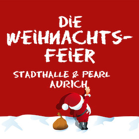 Die Weihnachtsfeier - Aurich feiert