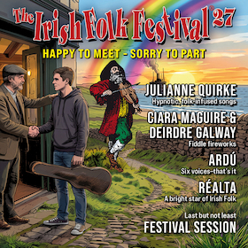 The Irish Folk Festival 2027 - Happy To Meet - Sorry To Part Tour