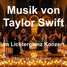 Musik von Taylor Swift - im Lichterglanz-Konzert - Tribute by String Quartet