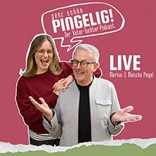 Ganz Schön PINGELIG! - Live - Der Vater-Tochter-Podcast