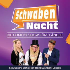 Schwabennacht Neckarsulm - Comedy aus dem wilden Ländle!