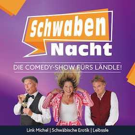 Die Comedy-Show fürs Ländle! - SchwabenNacht Ludwigsburg