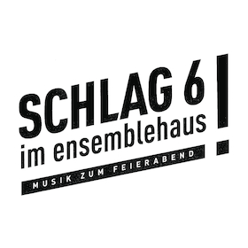 Der Eintritt zu den Schlag6! Konzerten ist frei - Eintrittsspenden nach dem Konzert willkommen