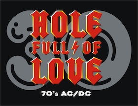 HOLE FULL OF LOVE - 70's ACDC Show