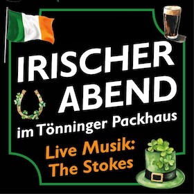 Irischer Abend mit the Stokes - im Tönninger Packhaus