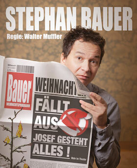 Stephan Bauer - Weihnachten fällt aus! Josef gesteht alles!