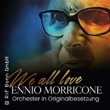 We All Love Ennio Morricone - Live mit Orchester in Originalbesetzung