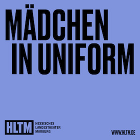 Mädchen in Uniform - nach Christa Winsloe / 15+/ Premiere
