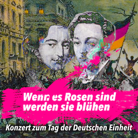 Wenn es Rosen sind werden sie blühen - Das Konzert - zum Tag der Deutschen Einheit