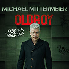 Michael Mittermeier - OLDBOY... sind wir bald da?