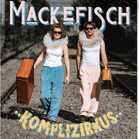 MACKEFISCH - Komplizirkus