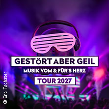 Gestört aber GeiL - Tour 2027