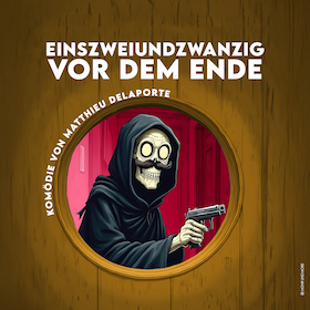 Einszweiundzwanzig vor dem Ende - Komödie von Matthieu Delaporte